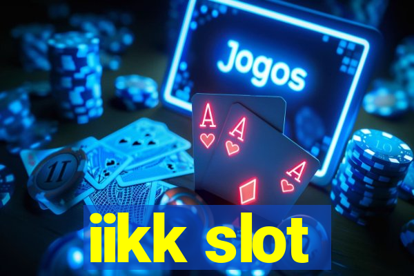 iikk slot